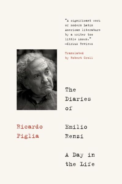 Cover for Ricardo Piglia · The Diaries of Emilio Renzi: A Day in the Life (Taschenbuch) (2020)