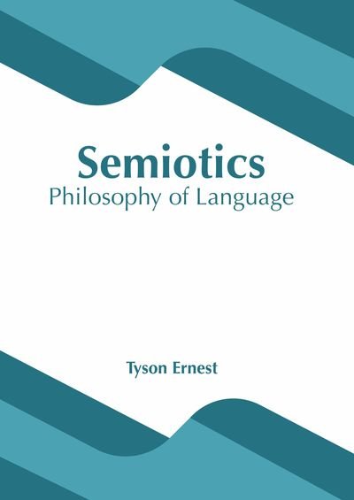 Cover for Tyson Ernest · Semiotics: Philosophy of Language (Innbunden bok) (2019)