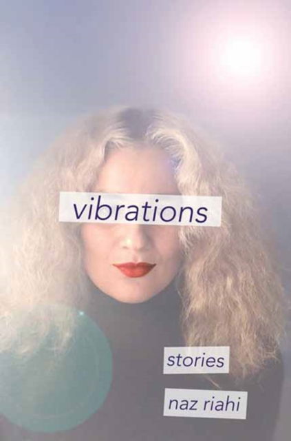 Cover for Naz Riahi · Vibrations: Stories (Paperback Book) (2025)