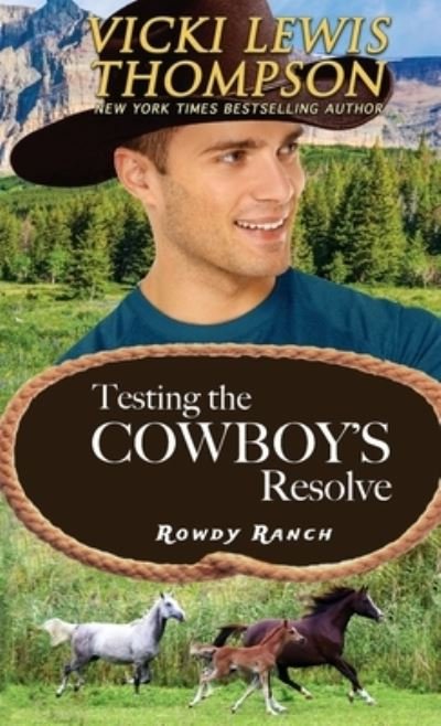 Cover for Vicki Lewis Thompson · Testing the Cowboy's Resolve - Rowdy Ranch (Paperback Book) (2022)