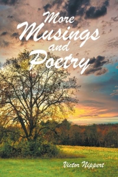 More Musings and Poetry - Victor Nippert - Books - Covenant Books - 9781638141471 - June 14, 2022