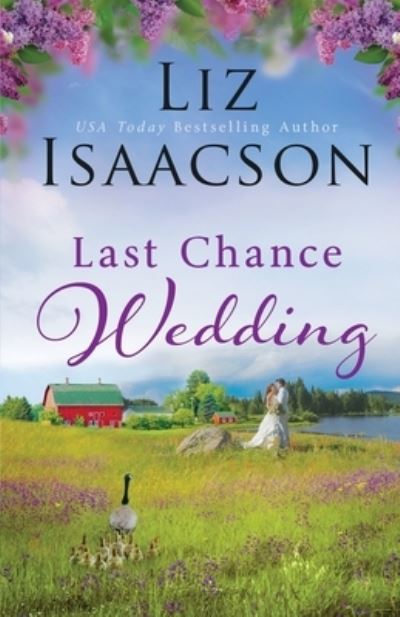 Cover for Liz Isaacson · Last Chance Wedding (Book) (2022)