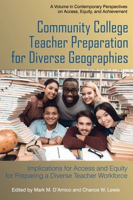 Cover for Community College Teacher Preparation for Diverse Geographies: Implications for Access and Equity for Preparing a Diverse Teacher Workforce - Contemporary Perspectives on Access, Equity and Achievement (Paperback Book) (2019)