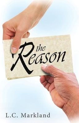 Cover for L C Markland · The Reason (Pocketbok) (2019)
