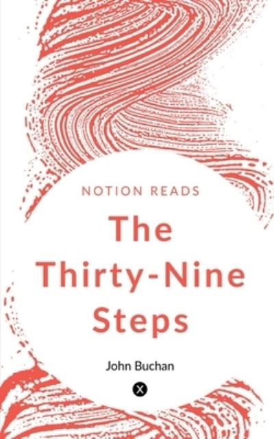 Thirty-Nine Steps - John Buchan - Kirjat - Notion Press - 9781647332471 - lauantai 26. lokakuuta 2019