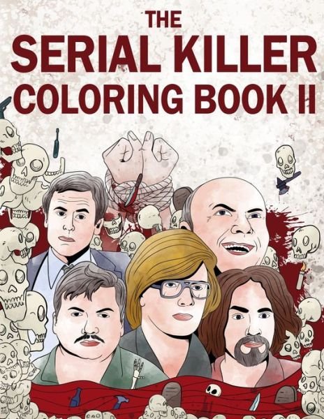 Cover for Jack Rosewood · The Serial Killer Coloring Book II: An Adult Coloring Book Full of Notorious Serial Killers (Pocketbok) (2020)