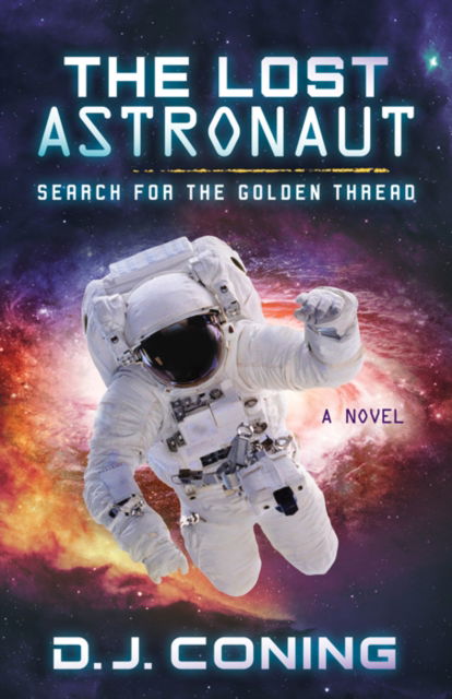 Cover for D. J. Coning · The Lost Astronaut: Search for the Golden Thread (Paperback Book) (2018)