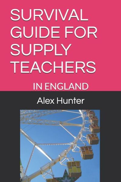 Cover for Alex Hunter · Survival Guide for Supply Teachers (Pocketbok) (2019)