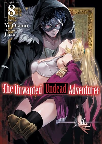 Cover for Yu Okano · The Unwanted Undead Adventurer (Light Novel): Volume 8 (Paperback Book) (2022)