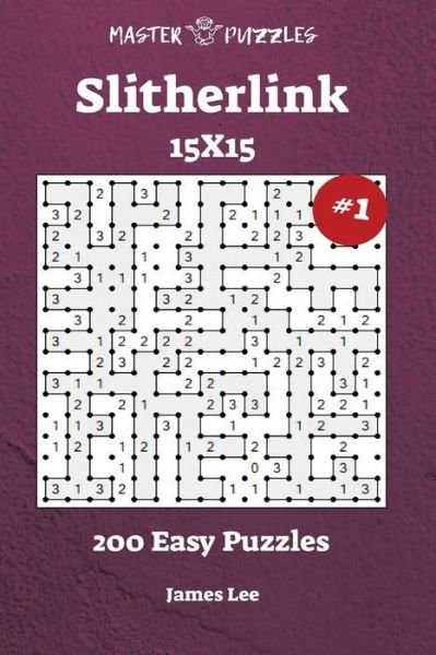 Cover for James Lee · Slitherlink Puzzles - 200 Easy 15x15 vol. 1 (Pocketbok) (2018)