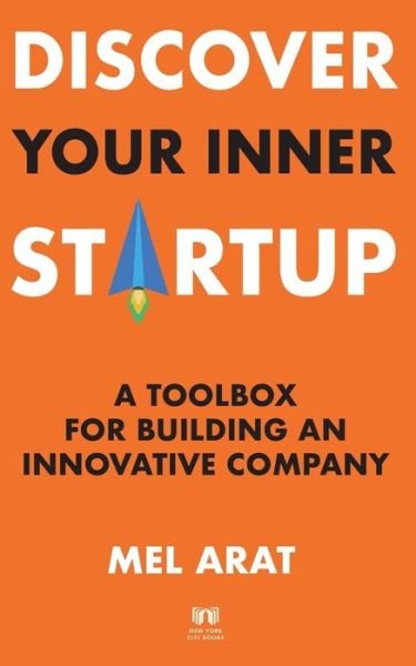 Cover for Mel Arat · Discover Your Inner Startup (Paperback Book) (2018)