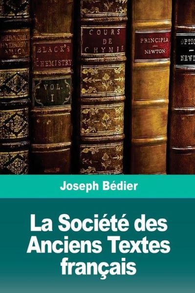 Cover for Joseph Bedier · La Soci t Des Anciens Textes Fran ais (Taschenbuch) (2018)