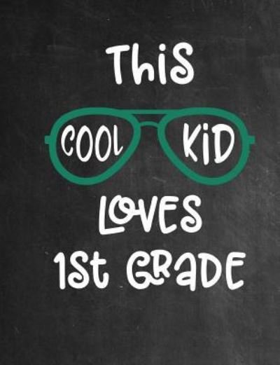 Cover for McSpadden Publishing · This Cool Kid Loves First Grade (Taschenbuch) (2018)