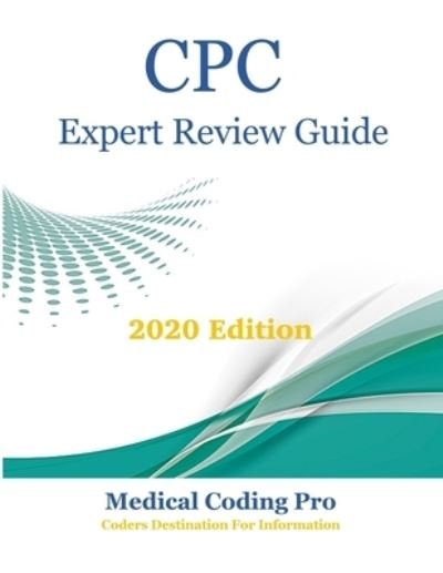 CPC Expert Review Guide - Medical Coding Pro - Livros - Independently Published - 9781731226471 - 12 de novembro de 2018