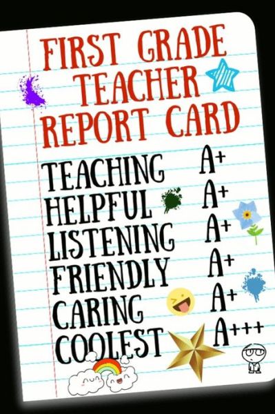 Cover for Teacherlove Press · First Grade Teacher Report Card (Paperback Book) (2018)