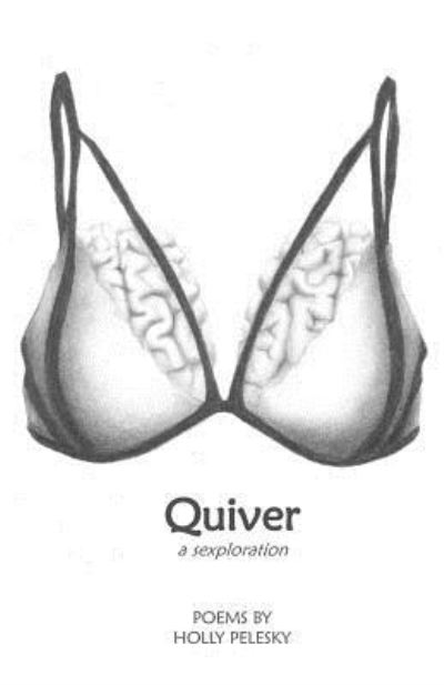 Quiver - Holly Pelesky - Books - Picture Show Press - 9781732414471 - May 1, 2019