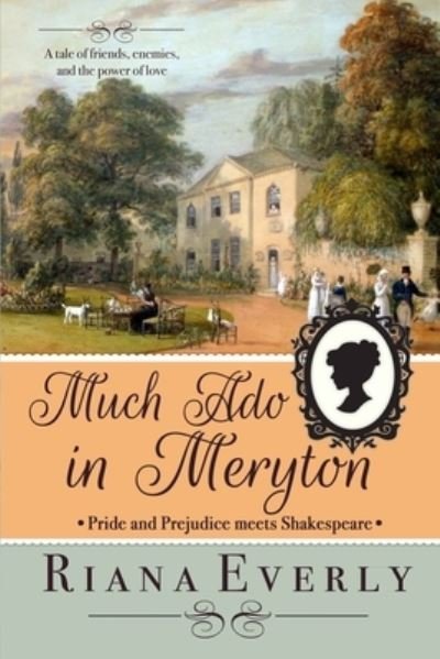 Cover for Riana Everly · Much Ado in Meryton: Pride and Prejudice Meets Shakespeare (Paperback Book) (2021)