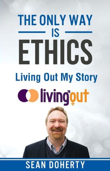 The Only Way is Ethics - Living out My Story - Sean Doherty - Livros - Authentic - 9781780781471 - 5 de junho de 2015