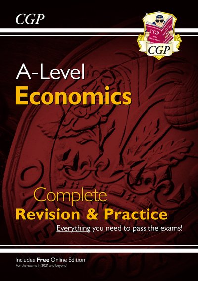 Cover for CGP Books · A-Level Economics: Year 1 &amp; 2 Complete Revision &amp; Practice (Bok) [With Online edition] (2020)
