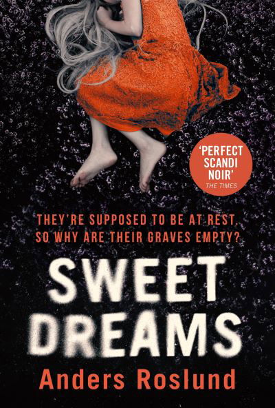 Cover for Anders Roslund · Sweet Dreams: A nerve-wracking dark suspense full of twists and turns (Hardcover bog) (2022)