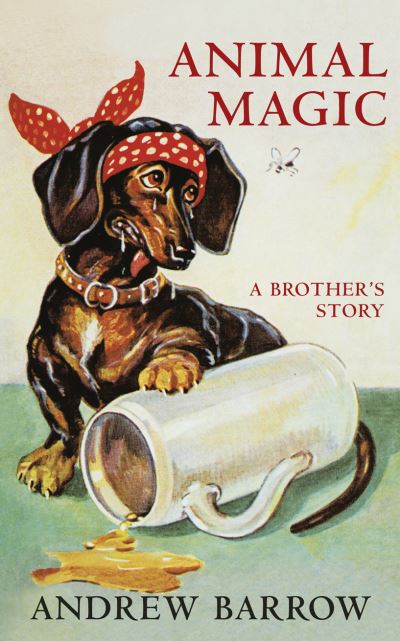 Cover for Andrew Barrow · Animal Magic: A Brother's Story (Paperback Book) (2019)