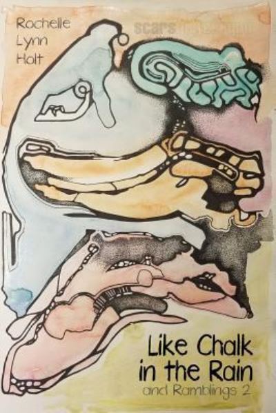 Cover for Rochelle Lynn Holt · Like Chalk in the Rain (Paperback Book) (2018)