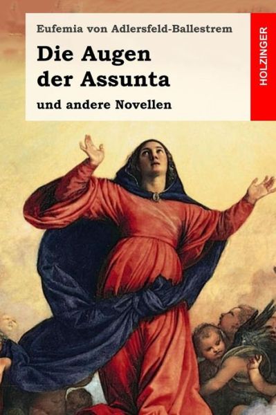 Cover for Eufemia Von Adlersfeld-Ballestrem · Die Augen Der Assunta (Paperback Book) (2019)