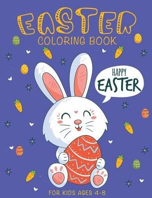 Easter Coloring Book - Happy Kid Press - Książki - Independently Published - 9781798429471 - 12 marca 2019