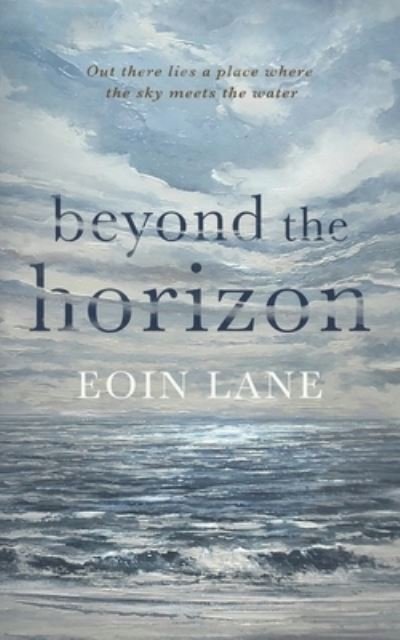 Beyond the Horizon - Eoin Lane - Boeken - Blackstone Audiobooks,U.S. - 9781799956471 - 1 augustus 2021