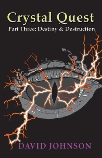 Cover for David Johnson · Crystal Quest: Part Three: Destiny &amp; Destruction (Paperback Book) (2022)