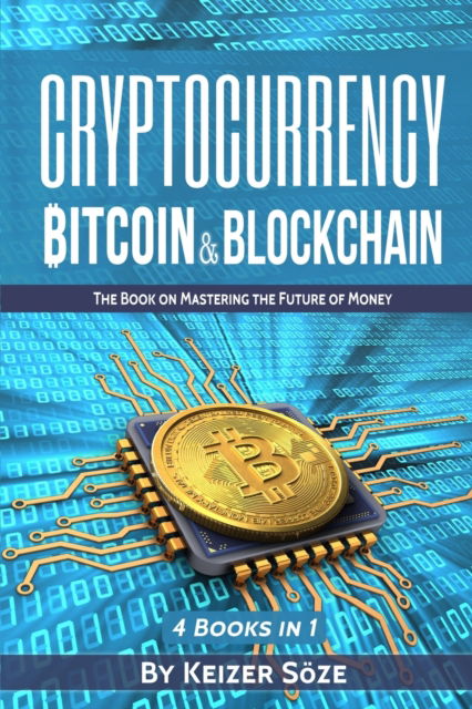 Cryptocurrency - Keizer Soeze - Livros - Sabi Shepherd Ltd - 9781839380471 - 17 de agosto de 2019