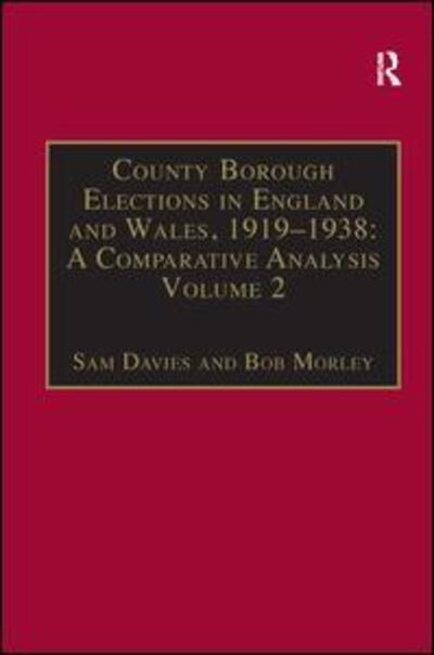 Cover for Sam Davies · County Borough Elections in England and Wales, 1919–1938: A Comparative Analysis: Volume 2: Bradford - Carlisle - County Borough Elections in England and Wales, 1919-1938 (Hardcover Book) [New edition] (2000)