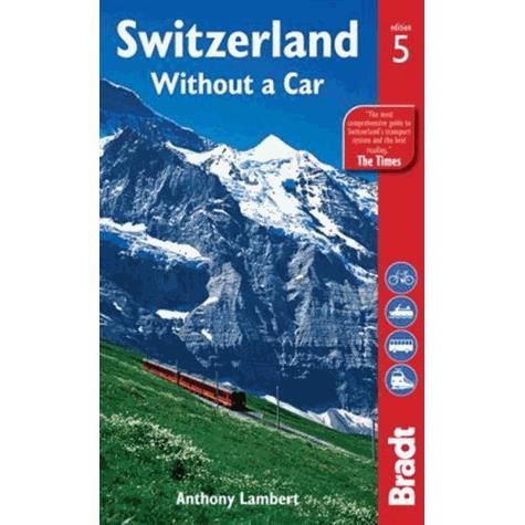 Cover for Anthony Lambert · Bradt Travel Guides: Switzerland without a Car (Book) (2013)