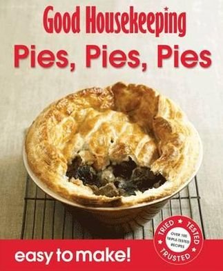 Cover for Good Housekeeping Institute · Good Housekeeping Easy to Make! Pies, Pies, Pies: Over 100 Triple-Tested Recipes - Easy to Make! (Paperback Bog) (2011)