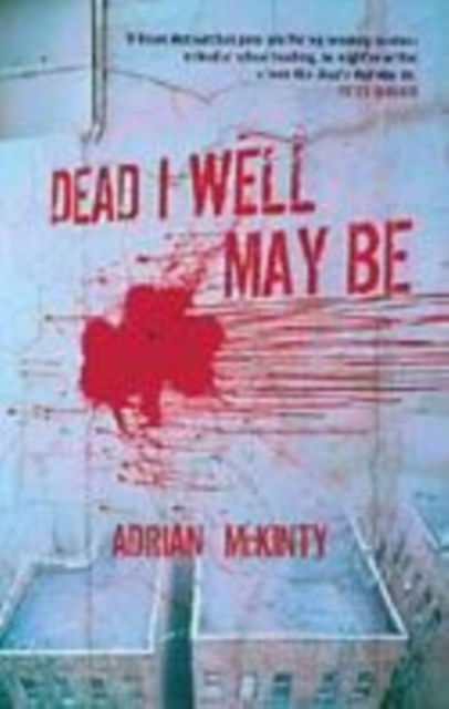 Cover for Adrian McKinty · Dead I Well May Be (Paperback Book) [Main edition] (2004)