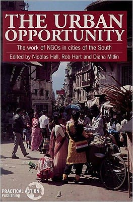 Cover for Nicolas Hall · The Urban Opportunity: The work of NGOs in cities of the South (Paperback Book) (1996)