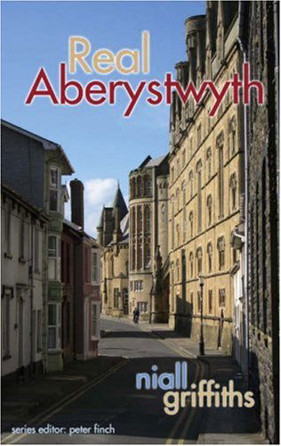 Cover for Niall Griffiths · Real Aberystwyth (Paperback Book) (2008)