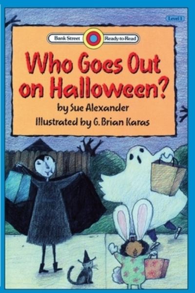 Who Goes Out on Halloween?: Level 1 - Bank Street Readt-To-Read - Sue Alexander - Bøger - Ibooks for Young Readers - 9781876965471 - 27. marts 2020