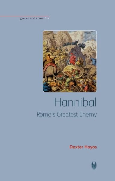 Cover for Dexter Hoyos · Hannibal: Rome's Greatest Enemy - Greece and Rome Live (Taschenbuch) (2008)