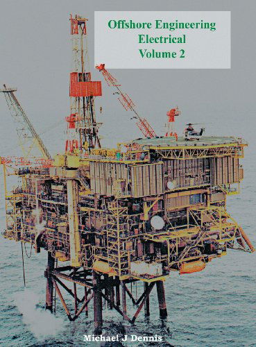 Cover for Michael J. Dennis · Offshore Engineering Electrical Volume 2 (Hardcover Book) (2013)