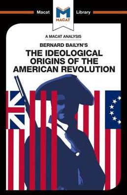 Cover for Joshua Specht · An Analysis of Bernard Bailyn's The Ideological Origins of the American Revolution - The Macat Library (Paperback Book) (2017)