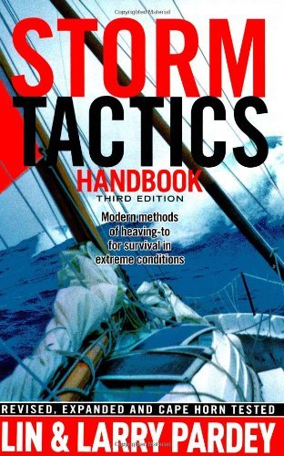 Storm Tactics Handbook: Modern Methods of Heaving-to for Survival in  Extreme Conditions, 3rd Edition: Lin Pardey, Larry Pardey: 9781929214471:  : Books