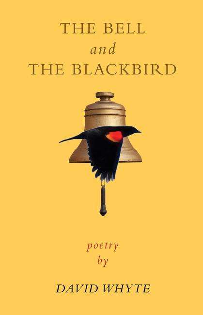 Cover for David Whyte · The bell and the blackbird (Bog) (2018)