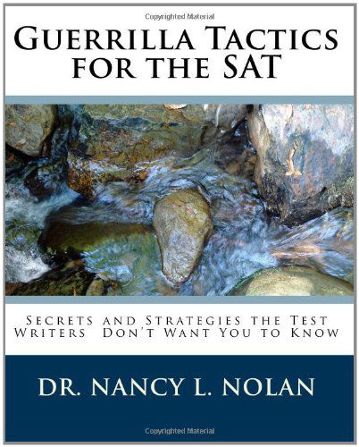 Cover for Dr. Nancy L. Nolan · Guerrilla Tactics for the Sat: Secrets and Strategies the Test Writers  Don't Want You to Know (Paperback Book) (2009)