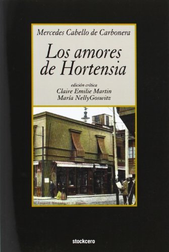 Cover for Mercedes Cabello De Carbonera · Los Amores De Hortensia (Paperback Book) [Spanish edition] (2011)