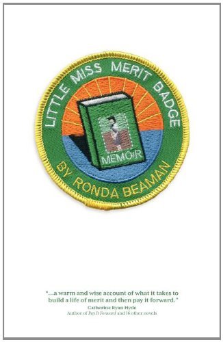 Cover for Ronda Beaman · Little Miss Merit Badge: a Memoir (Pocketbok) [First edition] (2012)
