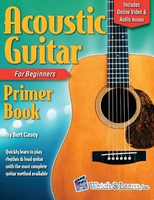 Cover for Bert Casey · Acoustic Guitar Primer Book for Beginners with Online Video and Audio Access (Paperback Book) (2021)