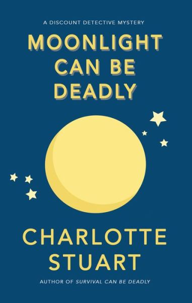 Cover for Charlotte Stuart · Moonlight Can Be Deadly - A Discount Detective Mystery (Paperback Book) (2023)