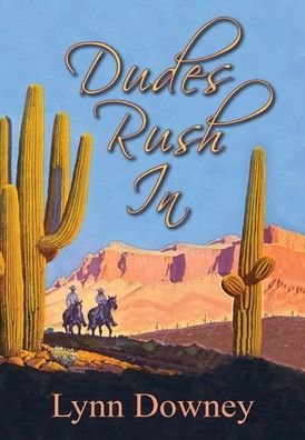 Cover for Lynn Downey · Dudes Rush In (Hardcover Book) (2020)