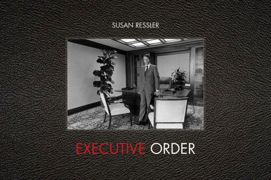 Cover for Susan Ressler · Executive Order (Lederbuch) (2018)